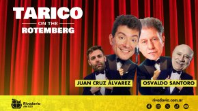 ¡El especial de Tarico on the Rotemberg con Juan Cruz Álvarez y Osvaldo Santoro!