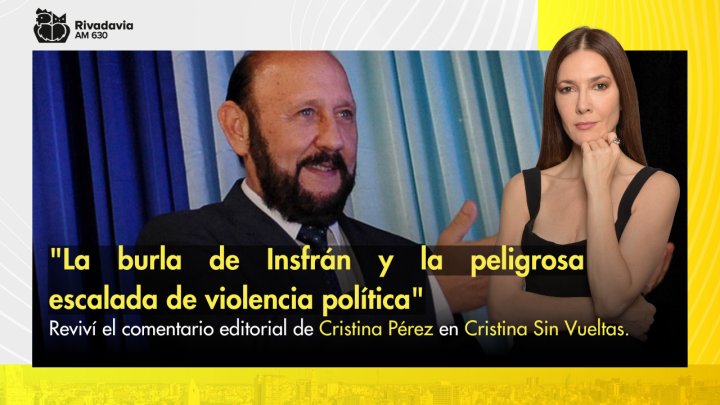 "La burla de Insfr&aacute;n y la peligrosa escalada de violencia pol&iacute;tica"