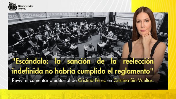 "Escándalo: la sanción de la reelección indefinida no habría cumplido el reglamento"