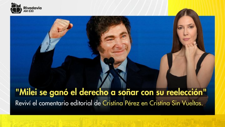 "Milei se gan&oacute; el derecho a so&ntilde;ar con su reelecci&oacute;n"