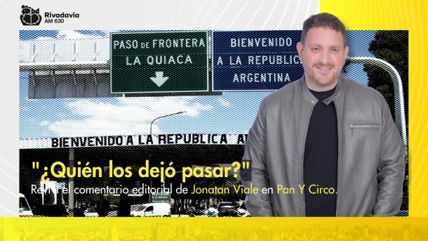Jonatan Viale: "¿Quién los dejó pasar?"