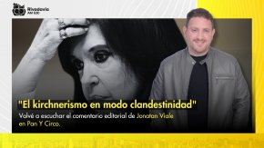 Jonatan Viale: "El kirchnerismo en modo clandestinidad"