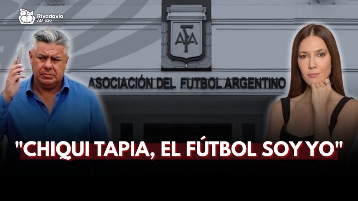 "Chiqui Tapia, el fútbol soy yo"