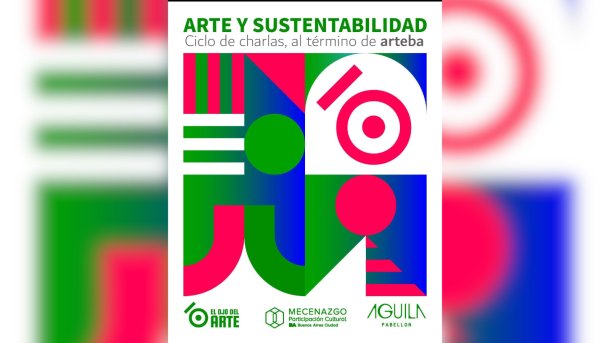 El Ojo del Arte estará presente en arteba 2026 y realizará un ciclo de charlas sobre arte y sustentabilidad
