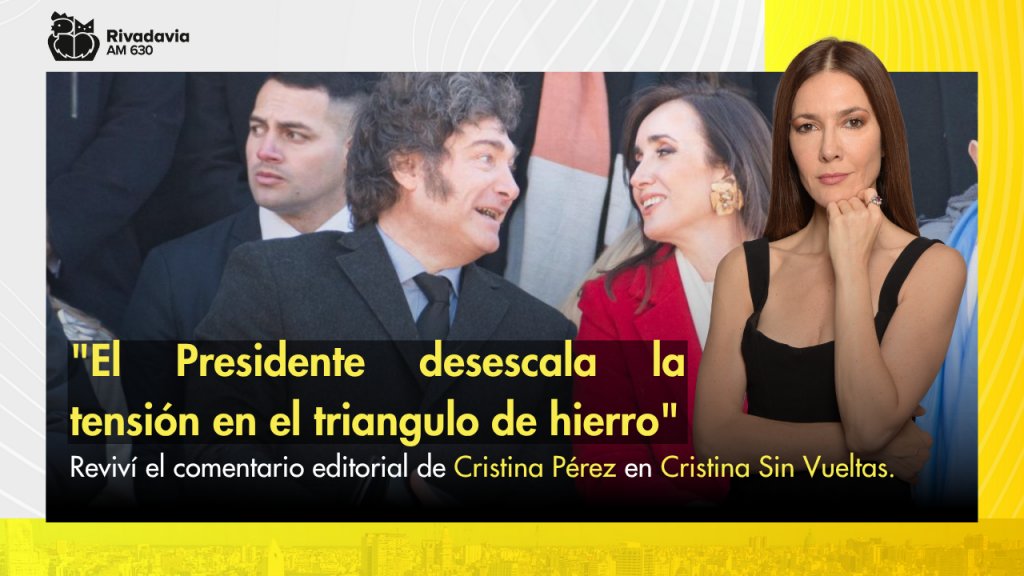 "El Presidente desescala la tensión en el triangulo de hierro"