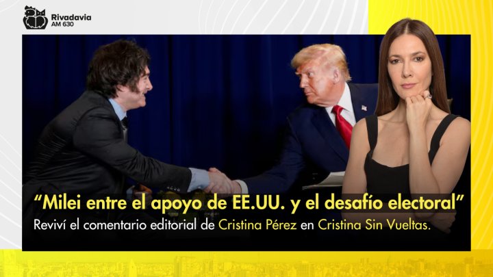 &ldquo;Milei entre el apoyo de EE.UU. y el desaf&iacute;o electoral&rdquo;