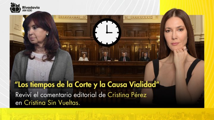 &quot;Los tiempos de la Corte y la Causa Vialidad&quot;